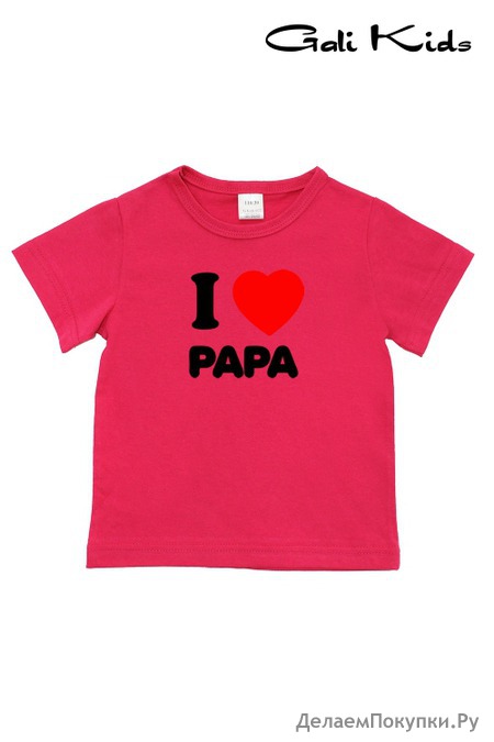   "I LOVE PAPA"