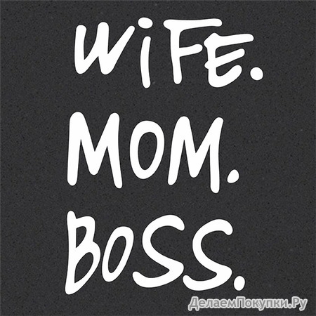  WIFE MOM BOSS  20  25 